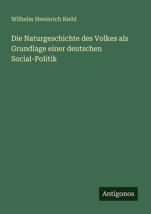 Produktbild: Die Naturgeschichte des Volkes als Grundlage einer deutschen Social-Politik