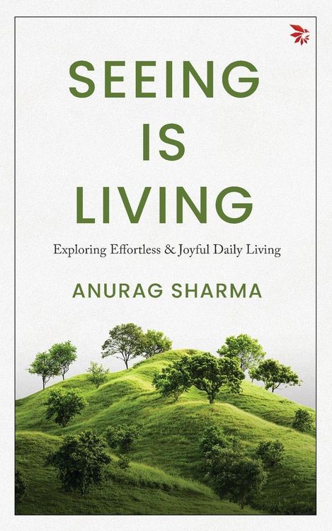 Produktbild: Seeing is Living - Exploring Effortless and Joyful Daily Living