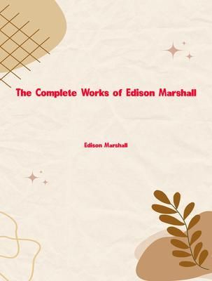Produktbild: The Complete Works of Edison Marshall