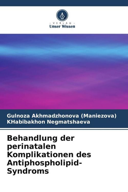 Produktbild: Behandlung der perinatalen Komplikationen des Antiphospholipid-Syndroms