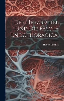 Produktbild: Der Herzbeutel und die Fascla Endothoracica.