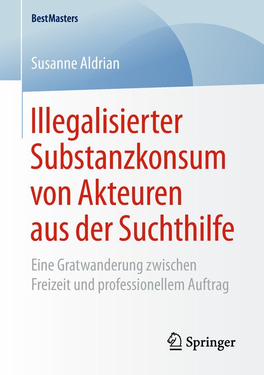 Produktbild: Illegalisierter Substanzkonsum von Akteuren aus der Suchthilfe