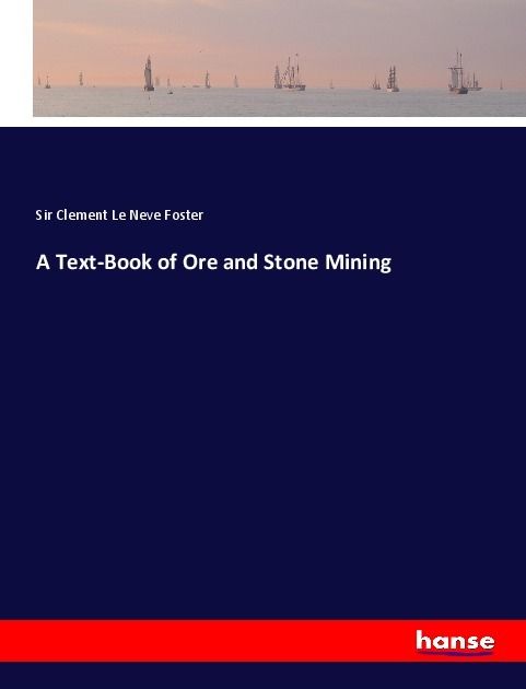 Produktbild: A Text-Book of Ore and Stone Mining