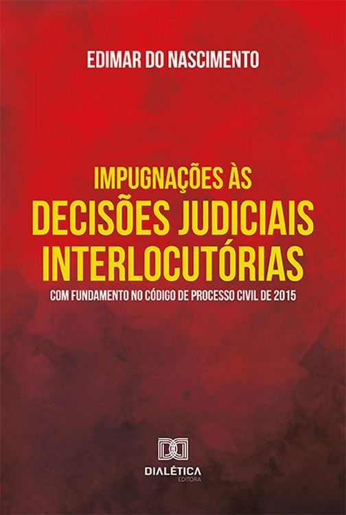 Produktbild: Impugna&ccedil;&otilde;es &agrave;s decis&otilde;es judiciais interlocut&oacute;rias com fundamento no C&oacute;digo de Processo Civil de 2015