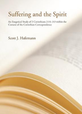 Produktbild: Suffering and the Spirit: An Exegetical Study of 2 Corinthians 2:4--3:3 Within the Context of the Corinthian Correspondence