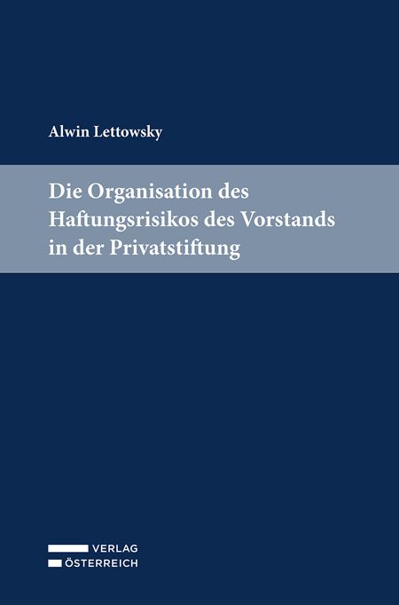Produktbild: Die Organisation des Haftungsrisikos des Vorstands in der Privatstiftung