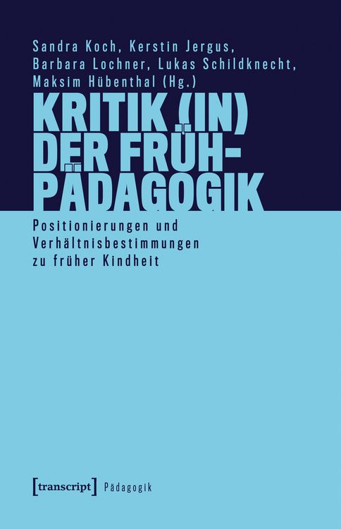 Produktbild: Kritik (in) der Frühpädagogik