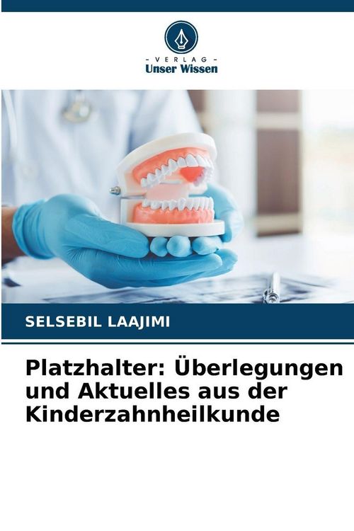 Produktbild: Platzhalter: &Uuml;berlegungen und Aktuelles aus der Kinderzahnheilkunde
