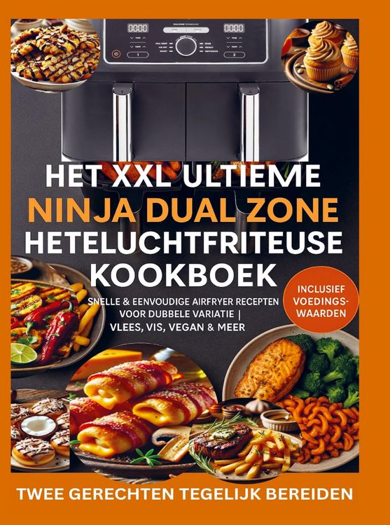 Produktbild: Het XXL Ultieme Ninja Dual Zone Heteluchtfriteuse Kookboek