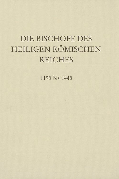 Produktbild: Die Bisch&ouml;fe des Heiligen R&ouml;mischen Reiches 1198 bis 1448.