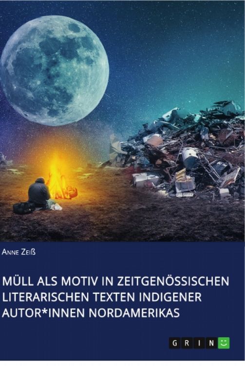 Produktbild: M&uuml;ll als Motiv in zeitgen&ouml;ssischen literarischen Texten indigener Autor*innen Nordamerikas