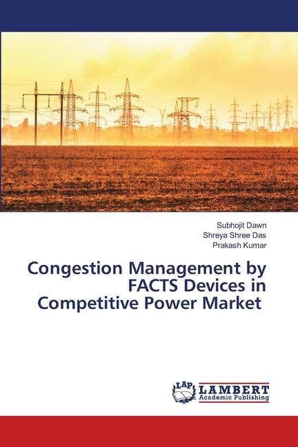 Produktbild: Congestion Management by FACTS Devices in Competitive Power Market