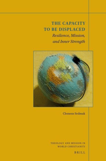 Produktbild: The Capacity to Be Displaced: Resilience, Mission, and Inner Strength