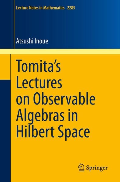 Produktbild: Tomita's Lectures on Observable Algebras in Hilbert Space