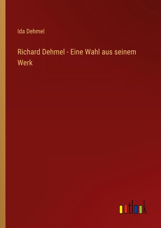 Produktbild: Richard Dehmel - Eine Wahl aus seinem Werk