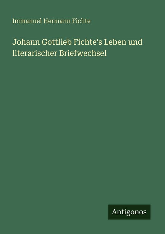 Produktbild: Johann Gottlieb Fichte's Leben und literarischer Briefwechsel