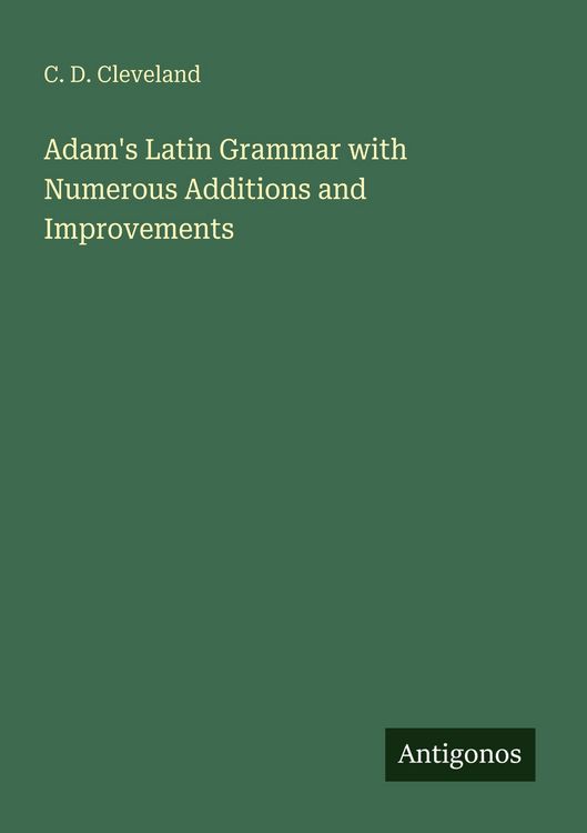 Produktbild: Adam's Latin Grammar with Numerous Additions and Improvements