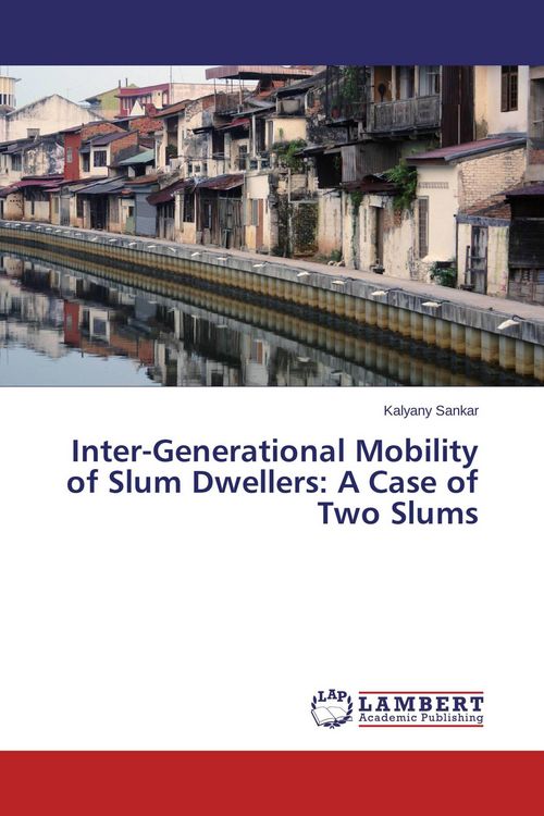 Produktbild: Inter-Generational Mobility of Slum Dwellers: A Case of Two Slums