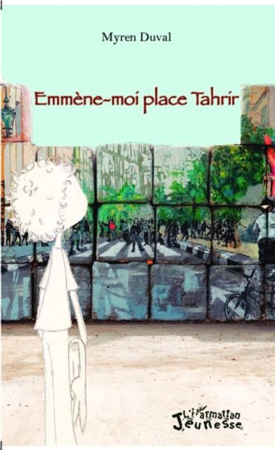 Produktbild: Emmene-moi place Tahrir