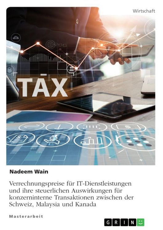 Produktbild: Verrechnungspreise f&uuml;r IT-Dienstleistungen und ihre steuerlichen Auswirkungen f&uuml;r konzerninterne Transaktionen zwischen der Schweiz, Malaysia und Kanada