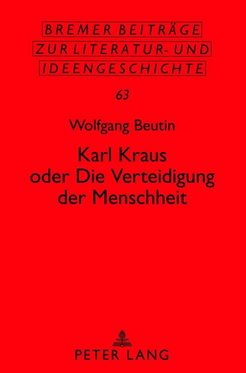 Produktbild: Karl Kraus oder &laquo;Die Verteidigung der Menschheit&raquo;