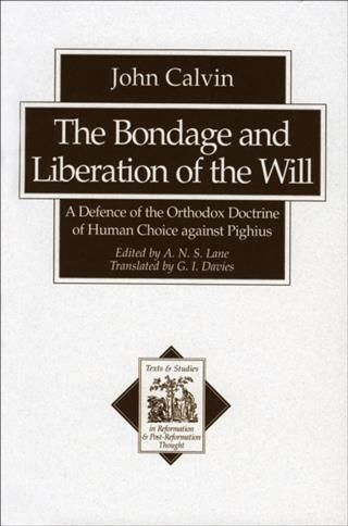 Produktbild: Bondage and Liberation of the Will (Texts and Studies in Reformation and Post-Reformation Thought)