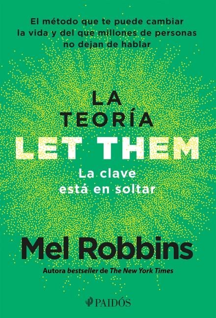 Produktbild: La Teor&iacute;a Let Them. La Clave Est&aacute; En Soltar: El M&eacute;todo Que Te Puede Cambiar La Vida Y del Que Millones de Personas No Dejan de Hablar / The Let Them Theory