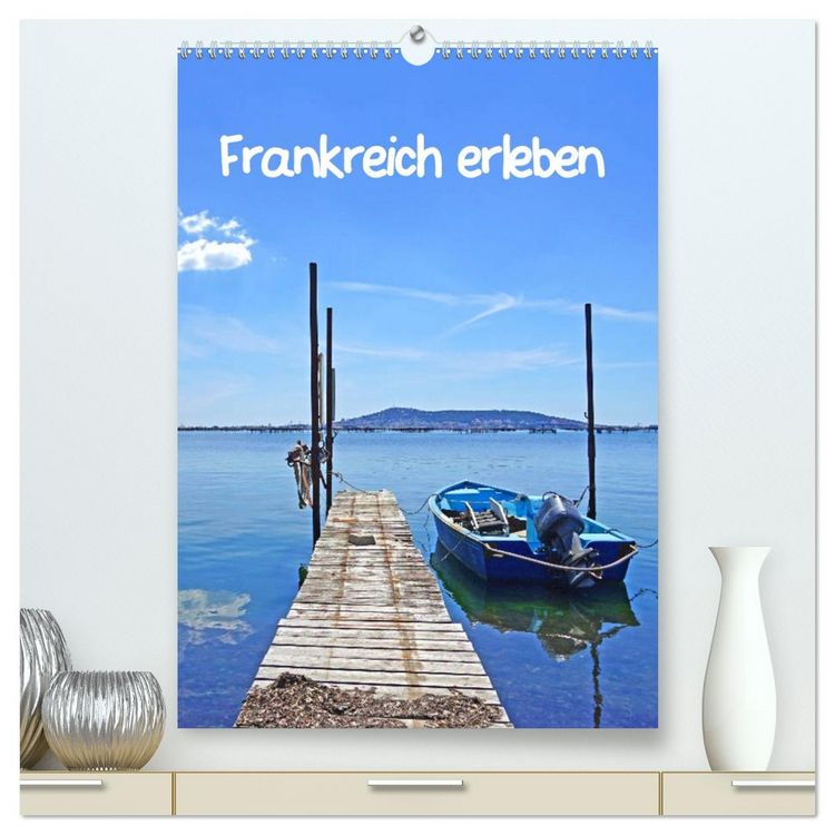 Produktbild: Frankreich erleben (hochwertiger Premium Wandkalender 2026 DIN A2 hoch), Kunstdruck in Hochglanz