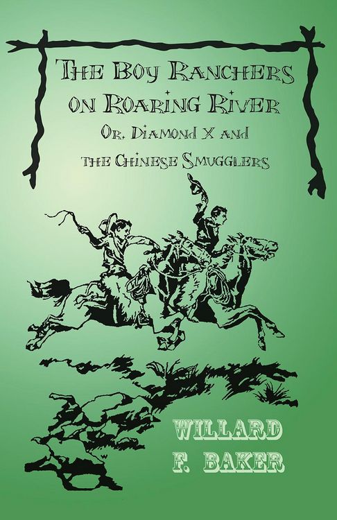 Produktbild: The Boy Ranchers on Roaring River; Or, Diamond X and the Chinese Smugglers