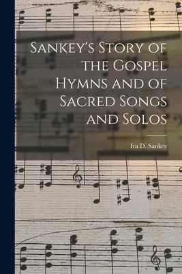 Produktbild: Sankey's Story of the Gospel Hymns and of Sacred Songs and Solos [microform]