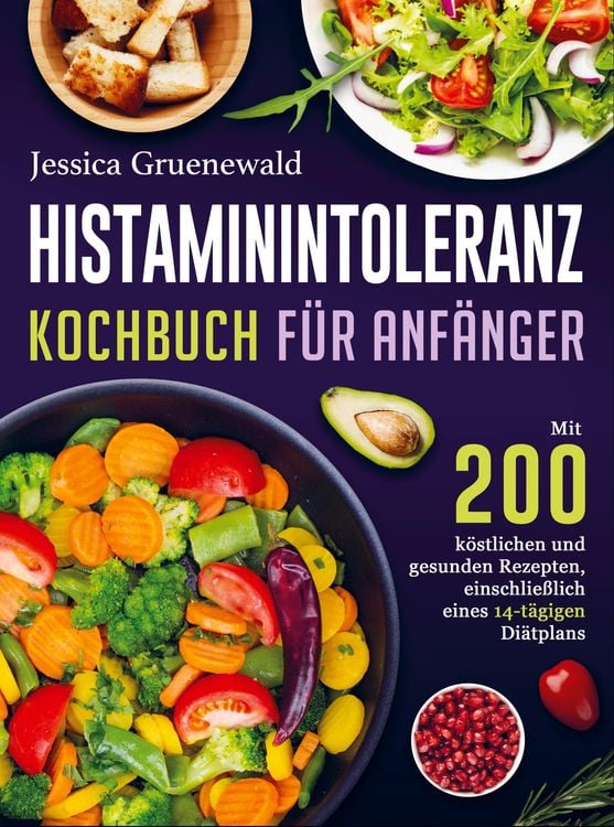 Produktbild: Histaminintoleranz Kochbuch F&uuml;r Anf&auml;nger