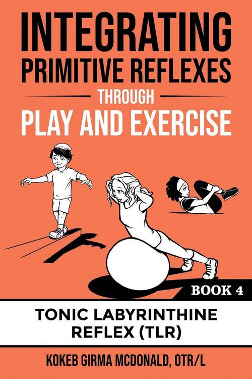 Produktbild: Integrating Primitive Reflexes Through Play and Exercise