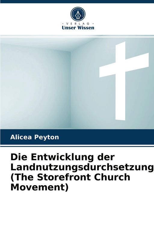 Produktbild: Die Entwicklung der Landnutzungsdurchsetzung (The Storefront Church Movement)
