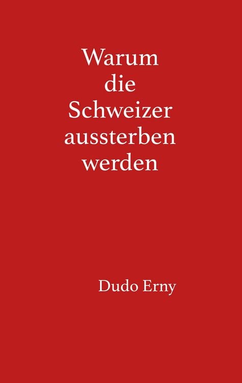 Produktbild: Warum die Schweizer aussterben werden