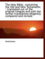 Produktbild: The Holy Bible, Containing the Old and New Testaments: Translated Out of the Original Tongues and W