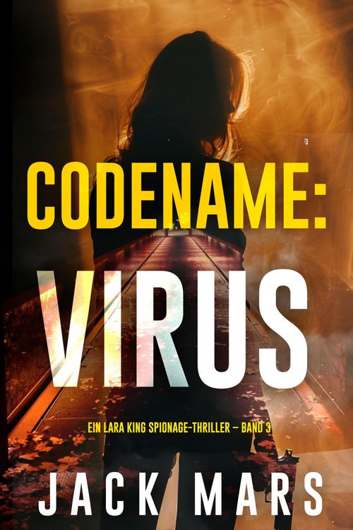 Produktbild: Codename: Virus (Ein Lara King Spionage-Thriller - Band 3)