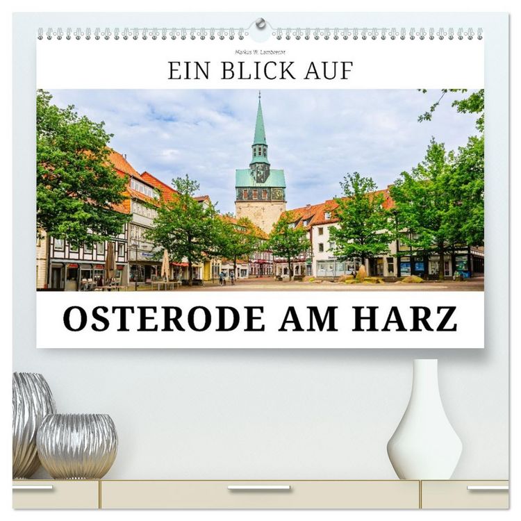 Produktbild: Ein Blick auf Osterode am Harz in Farbe (hochwertiger Premium Wandkalender 2027 DIN A2 quer), Kunstdruck in Hochglanz