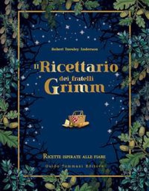 Produktbild: Il ricettario dei fratelli Grimm. Ricette ispirate alle fiabe