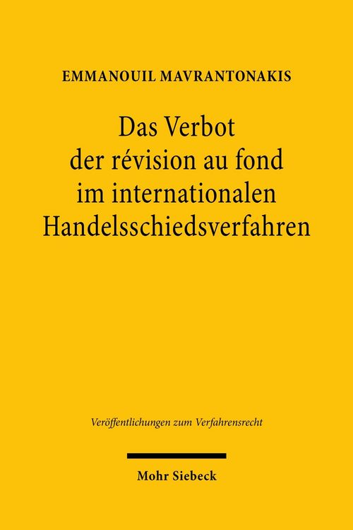 Produktbild: Das Verbot der r&eacute;vision au fond im internationalen Handelsschiedsverfahren