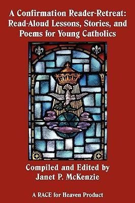 Produktbild: A Confirmation Reader-Retreat: Read-Aloud Lessons, Stories, and Poems for Young Catholics