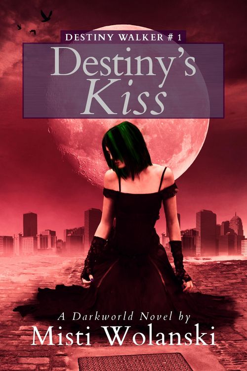 Produktbild: Destiny's Kiss: a Darkworld novel