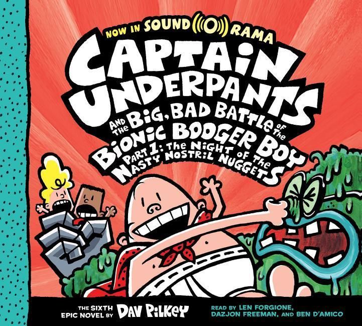 Produktbild: Captain Underpants and the Big, Bad Battle of the Bionic Booger Boy, Part 1: The Night of the Nasty Nostril Nuggets: Color Edition (Captain Underpants #6)