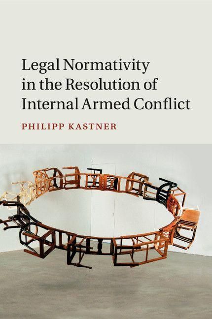 Produktbild: Legal Normativity in the Resolution of Internal Armed Conflict