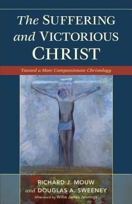 Produktbild: Suffering and Victorious Christ: Toward a More Compassionate Christology
