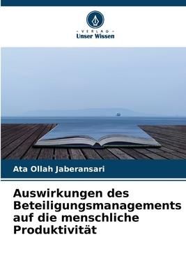 Produktbild: Auswirkungen des Beteiligungsmanagements auf die menschliche Produktivit&auml;t