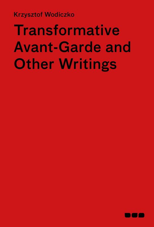 Produktbild: Wodiczko, K: Transformative Avant-Garde and Other Writings
