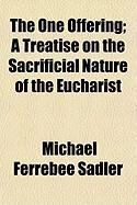 Produktbild: The One Offering; A Treatise on the Sacrificial Nature of the Eucharist