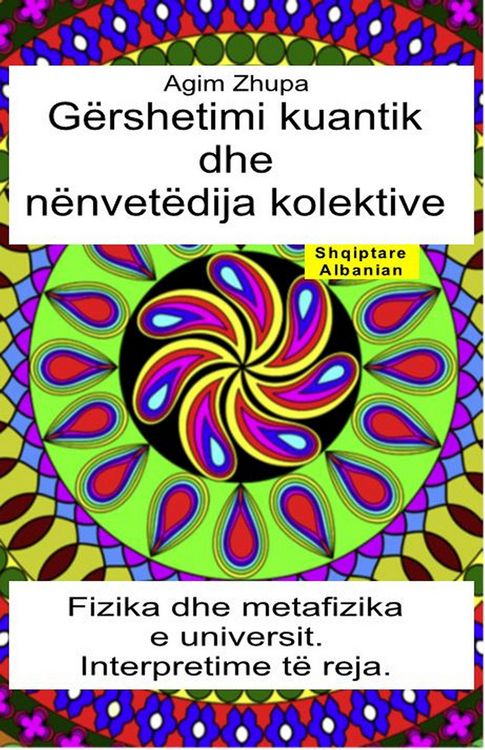 Produktbild: G&euml;rshetimi kuantik dhe n&euml;nvet&euml;dija kolektive. Fizika dhe metafizika e universit. Interpretime t&euml; reja