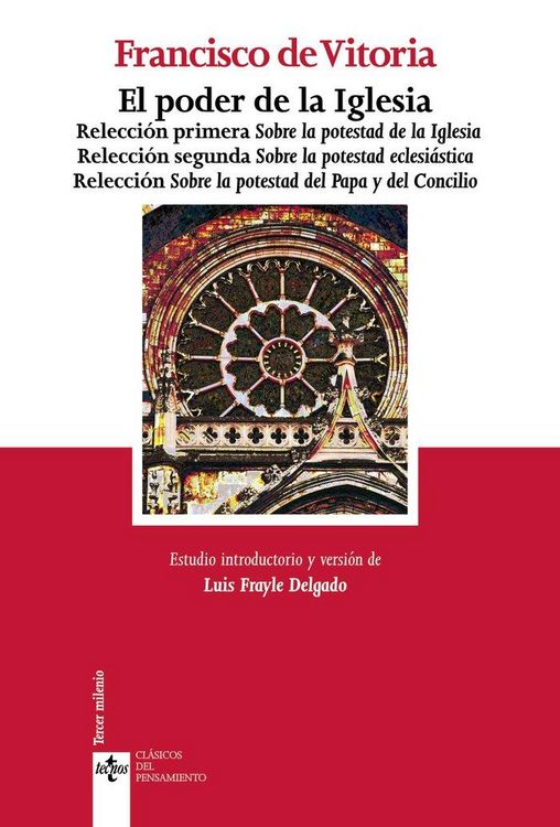 Produktbild: El poder de la Iglesia : Relecci&oacute;n primera sobre la potestad de la Iglesia ; Relecci&oacute;n segunda sobre la potestad eclesi&aacute;stica ; Relecci&oacute;n sobre la pot