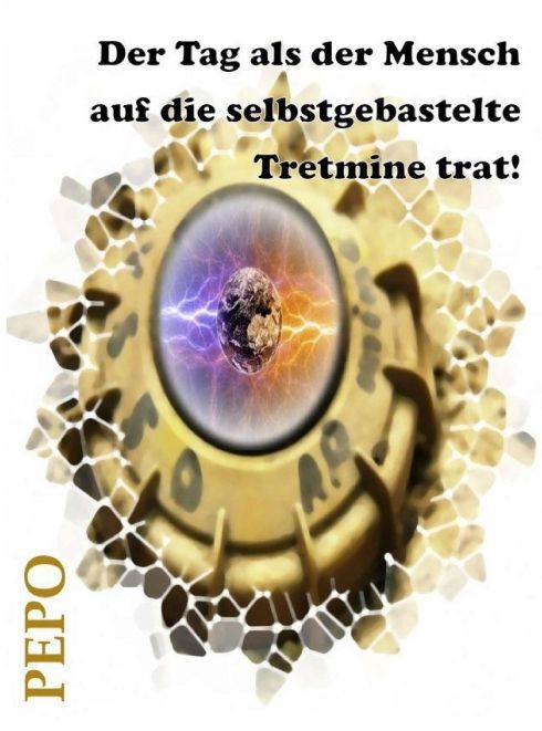 Produktbild: Der Tag als der Mensch auf die selbstgebastelte Tretmine trat!